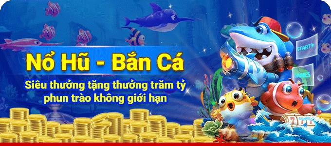 Nohu90 23 Khuyến mãi Nổ hũ - Bắn cá